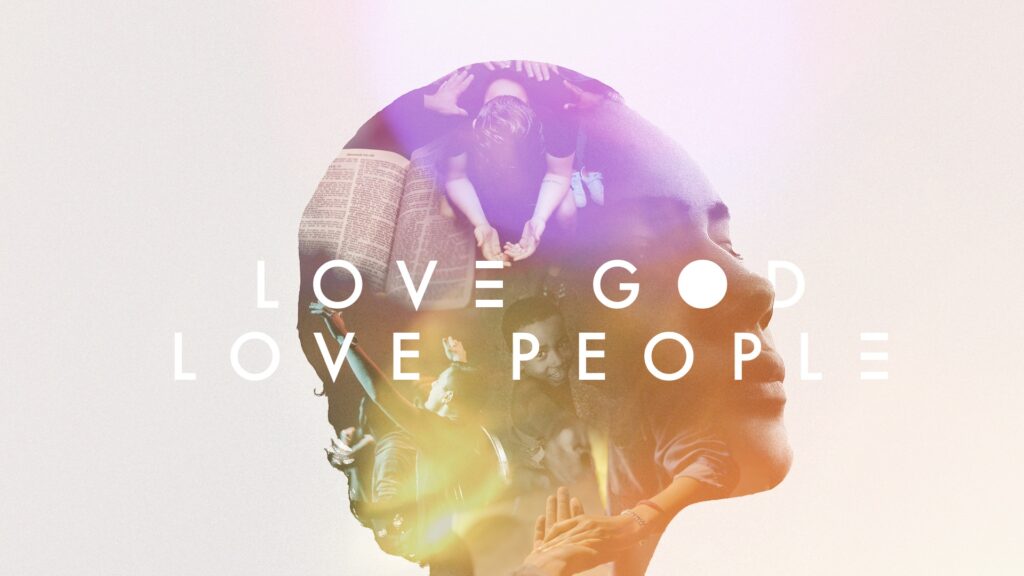 Love God Love People: Part 1