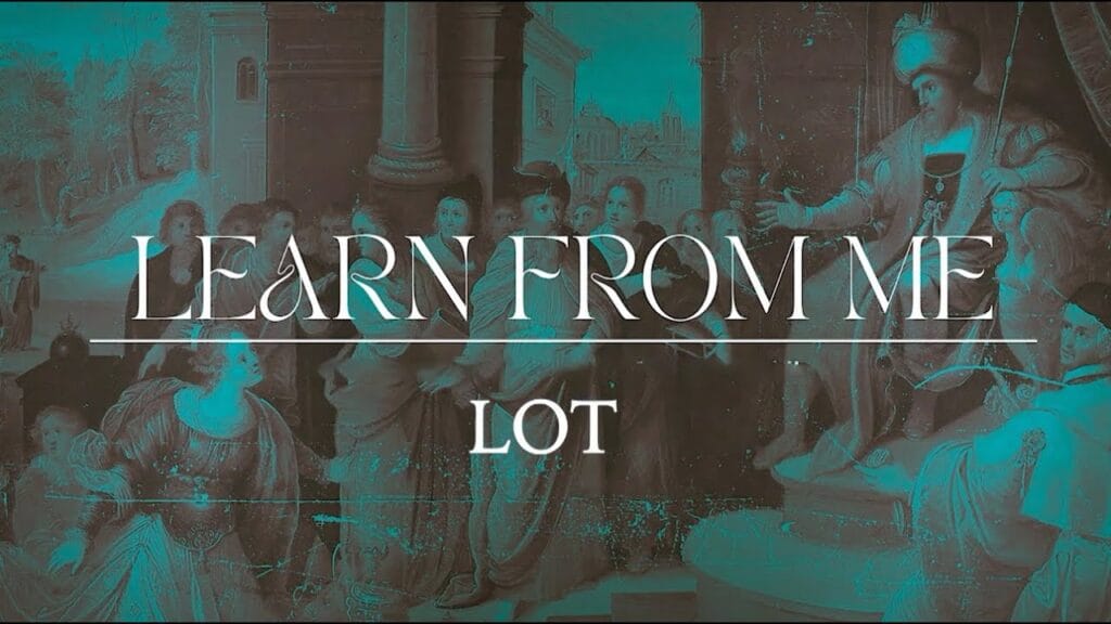 Learn from Me: Stories from Lot – Part 6